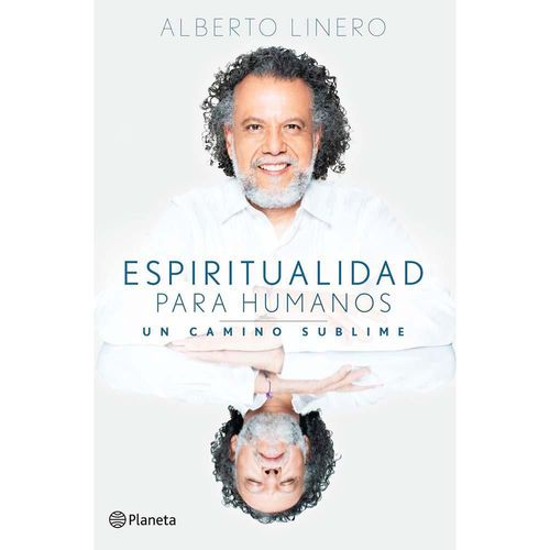 Espiritualidad para humanos, Alberto Linero
