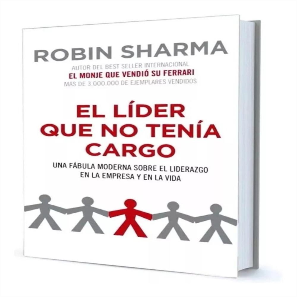 Libro El Lider Que No Tenia Cargo Robin Sharma | Carulla